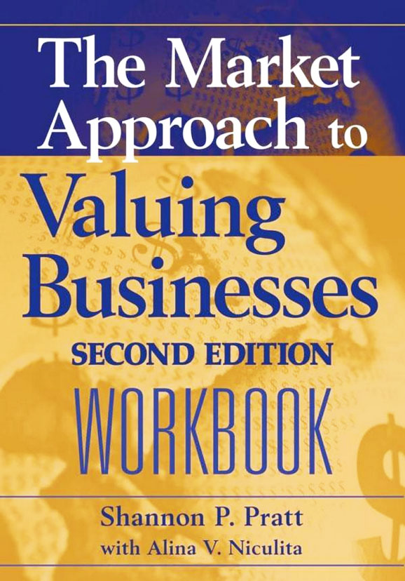 The Market Approach to Valuing Businesses, 2nd Edition